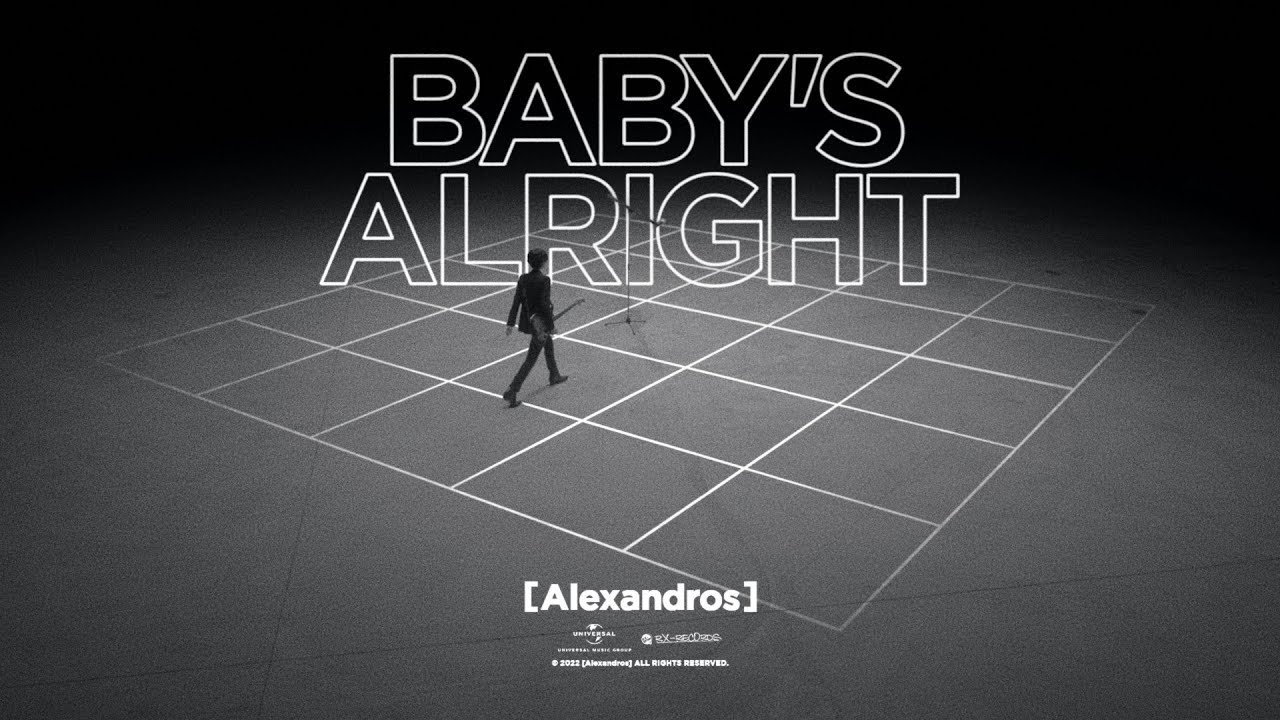 [Alexandros] - Baby's Alright (MV)