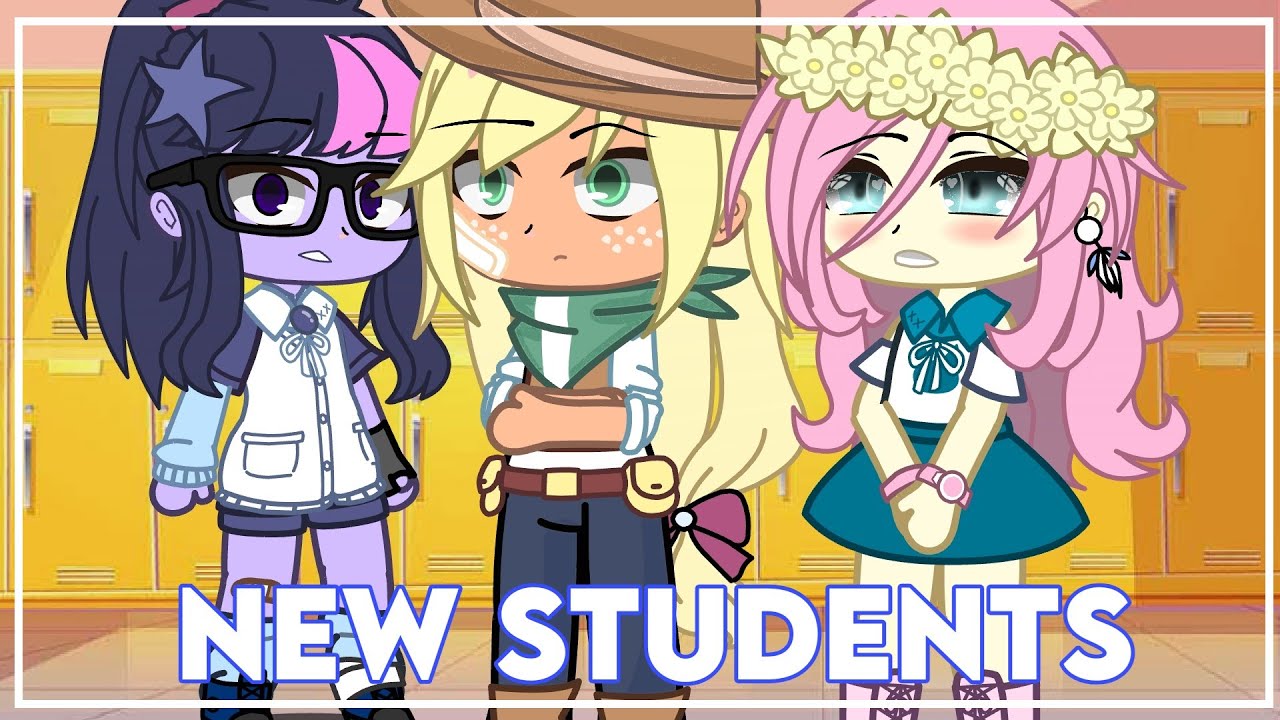 New Students // MLP EG // Gacha Club