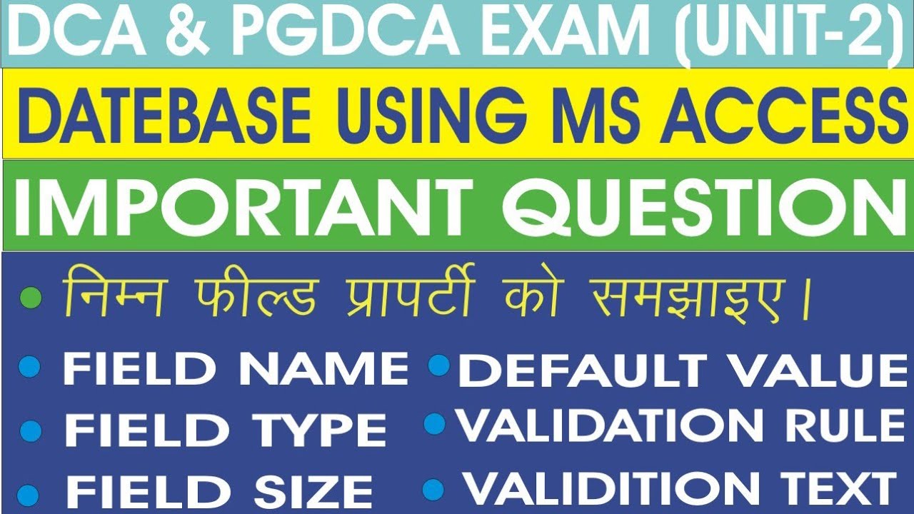 निम्न फील्ड प्रॉपर्टी को समझाइए DCA AND PGDCA IMPORTANT QUESTION DATABASE USING MS ACCESS UNIT 2