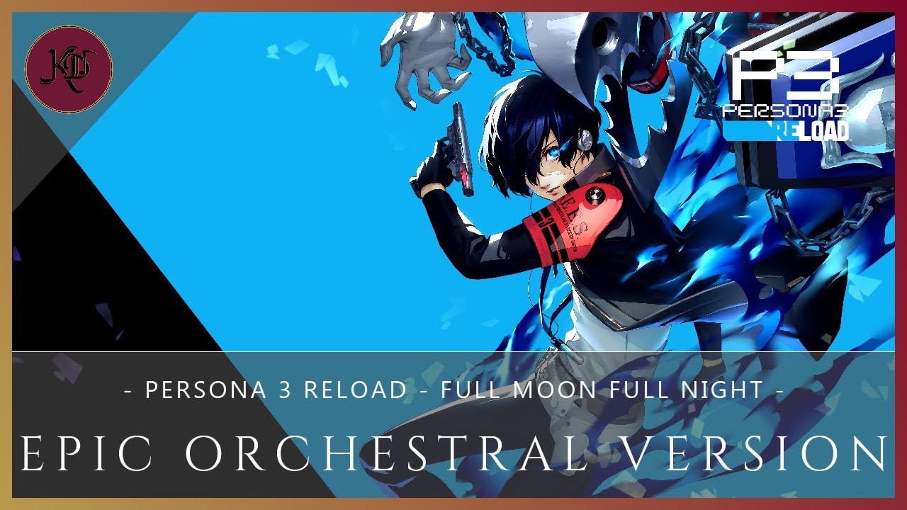 【Full Moon Full Life】Persona 3 Reload | ＜EPIC ORCHESTRAL VERSION＞