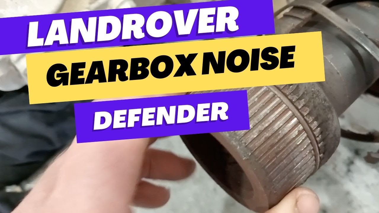 Landrover defender gearbox noise (not working)
