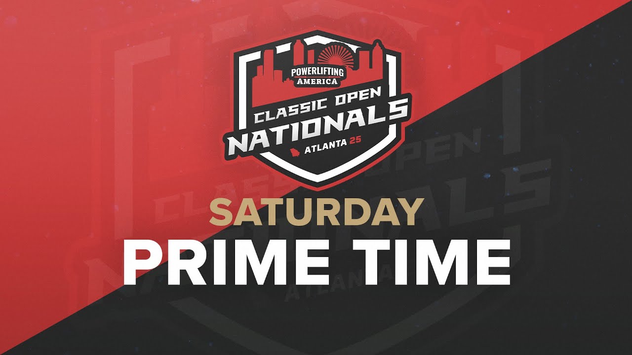 2025 Powerlifting America Classic Open Nationals - Saturday Primetime