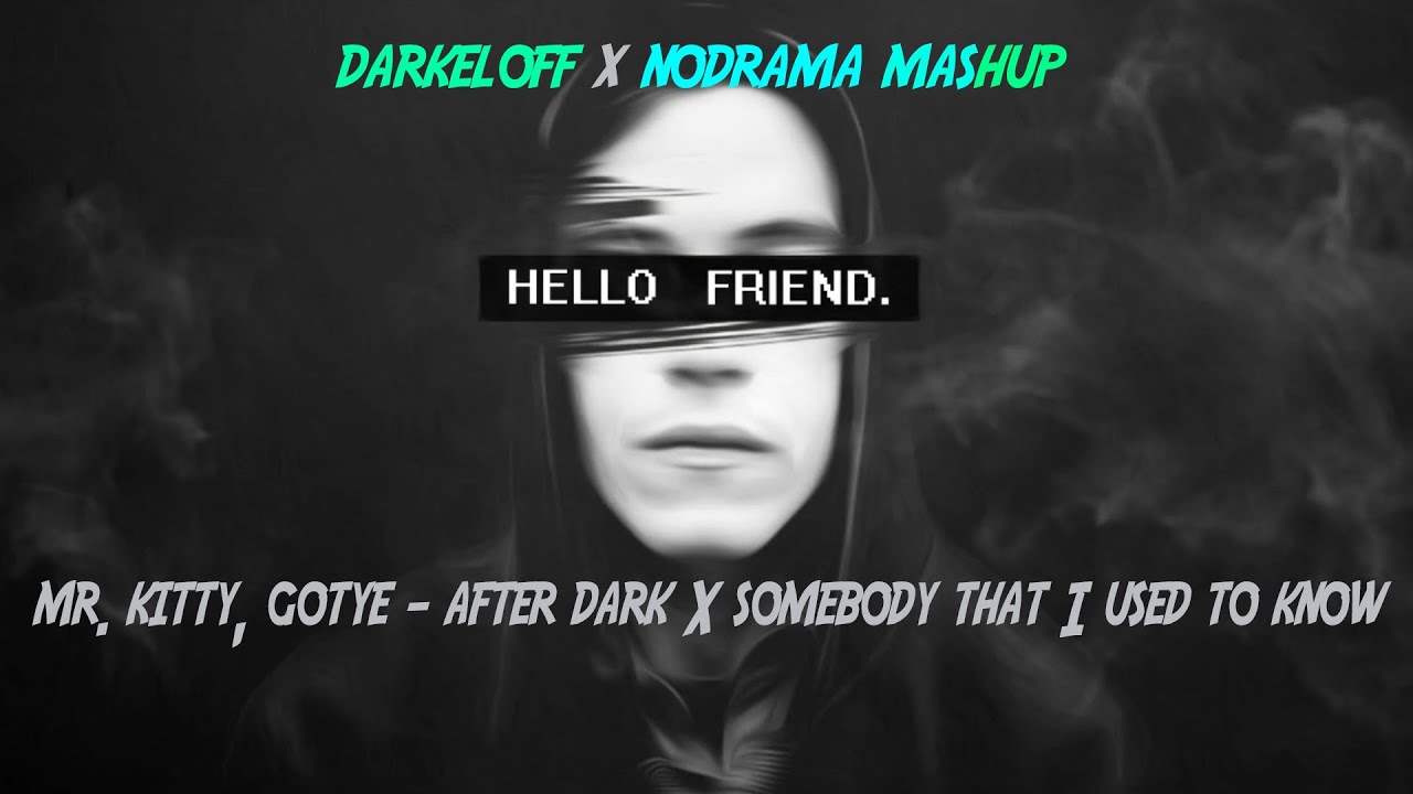 mr. kitty, gotye - after dark X somebody that I used to know