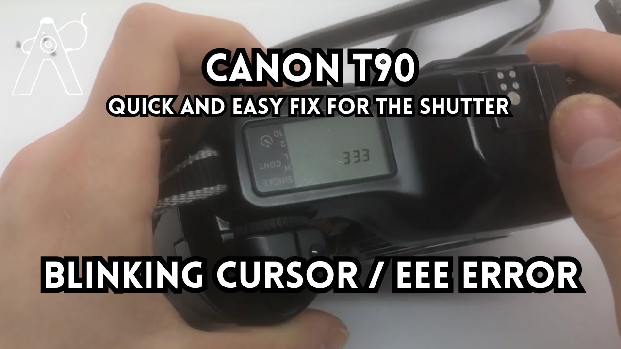 Canon T90: Fixing the Blinking Cursor & EEE Error (I needed two attempts)