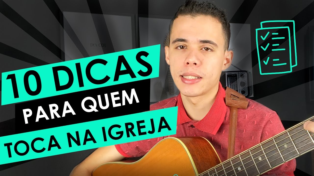 10 Dicas Para Tocar Melhor na IGREJA