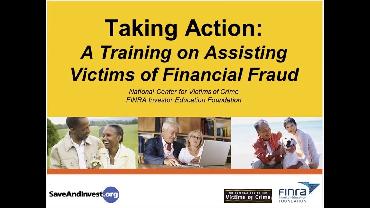 Taking Action   Assisting Victims of Financial Fraud
