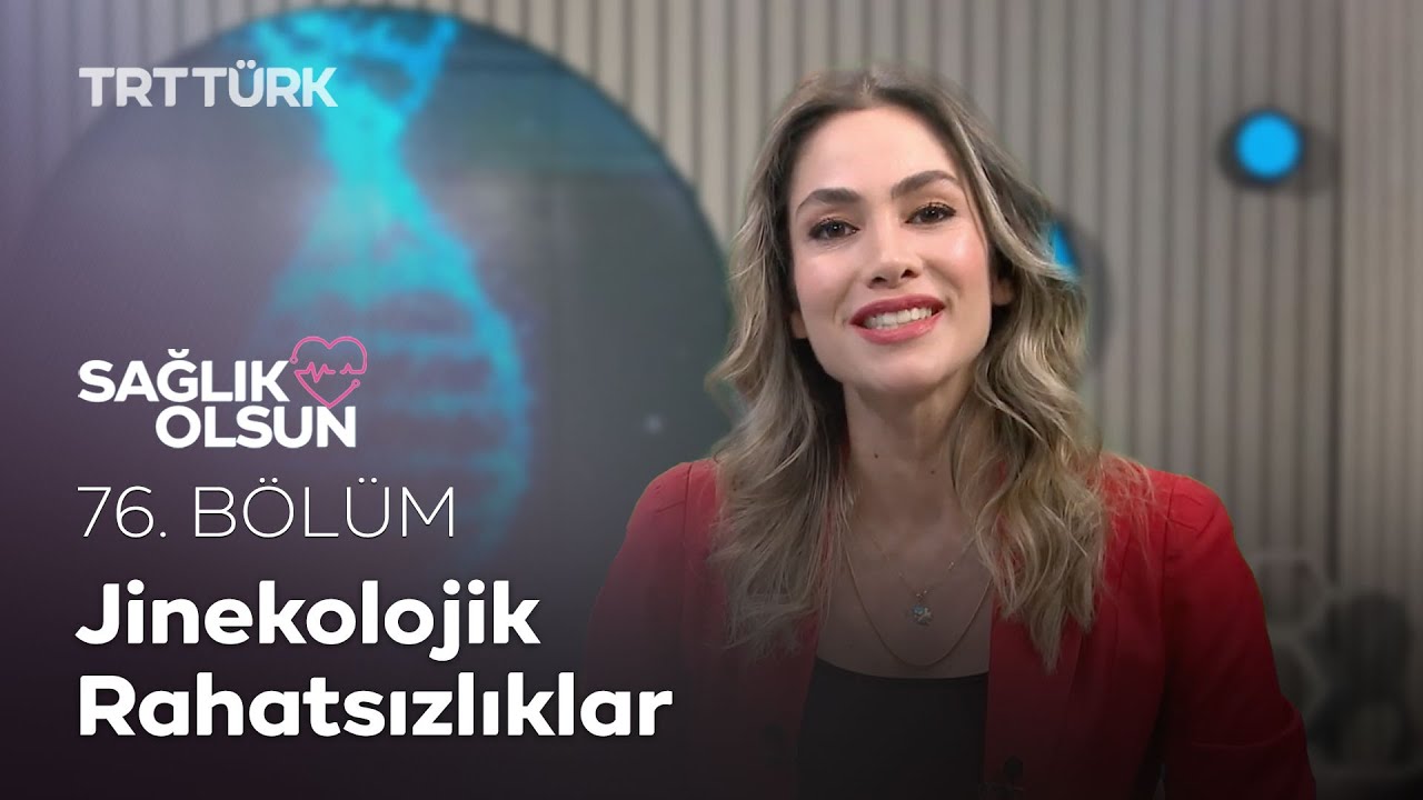 Jinekolojik Rahatsızlıklar | Sağlık Olsun - 76. Bölüm