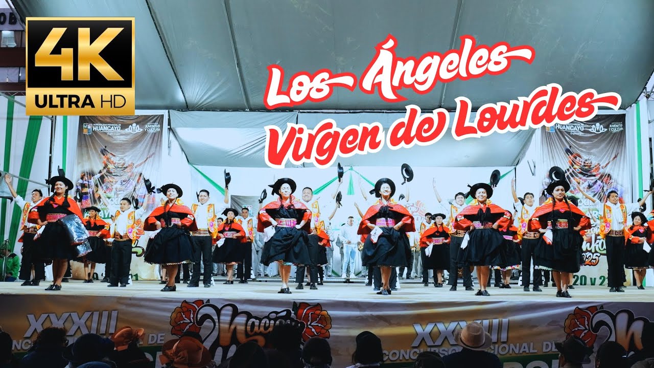 LOS ÁNGELES VIRGEN DE LOURDES 2025 | XXXIII Concurso Nacional de Huaylarsh Nación Wanka