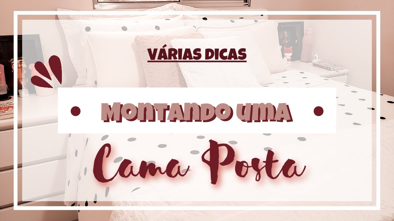 CAMA POSTA + DICAS | Montando uma cama posta linda