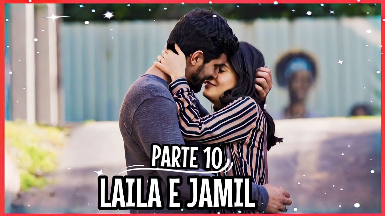 A HISTÓRIA DE LAILA E JAMIL PARTE 10 (Comentada)