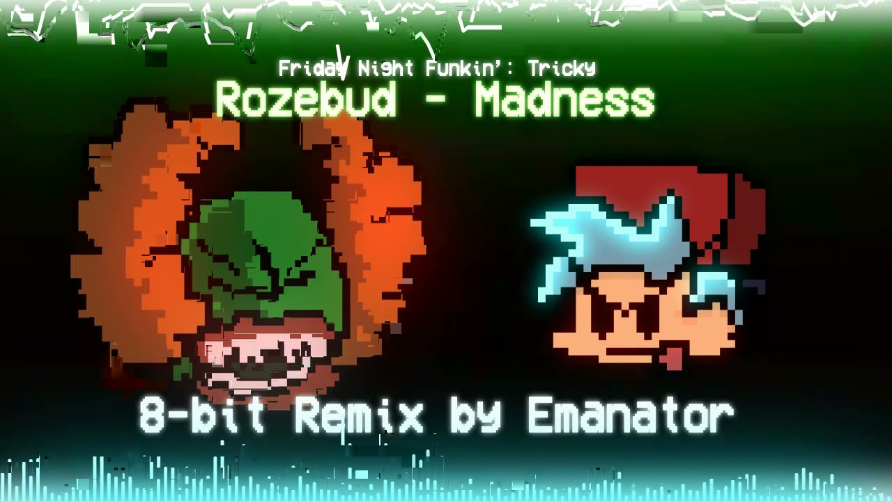 Rozebud - Madness (Emanator Chiptune Remix) [Friday Night Funkin' Tricky Mod]