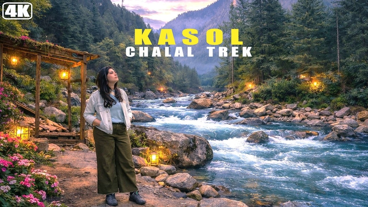 Kasol Himachal Pradesh | Chalal Trek | Kasol Tourist Places | Kasol Vlog | Places to Visit In Kasol