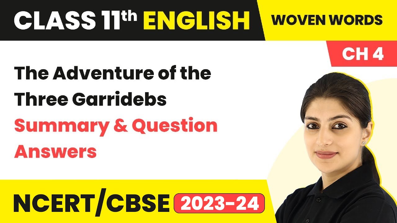 Class 11 English Ch 4 | The Adventure of the Three Garridebs -Summary & Question Answers