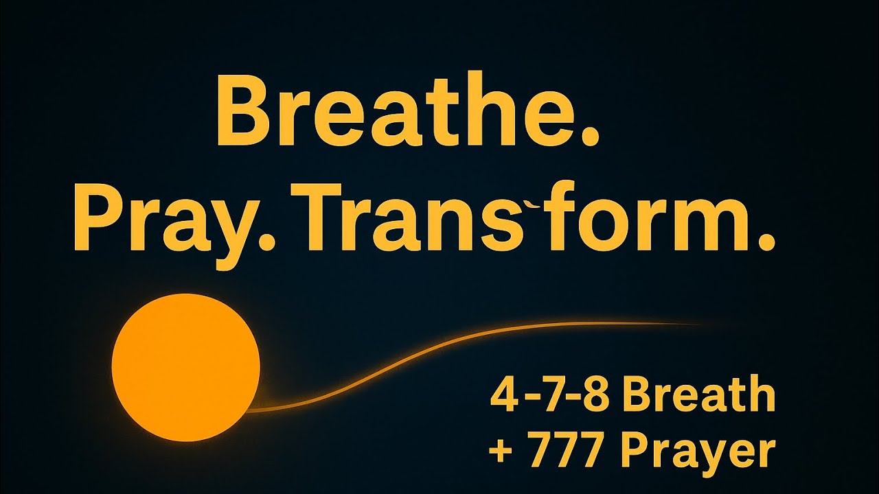 777 Prayer with 4-7-8 Breathing | Summit Time for Kids&rsquo; Deep Prayer