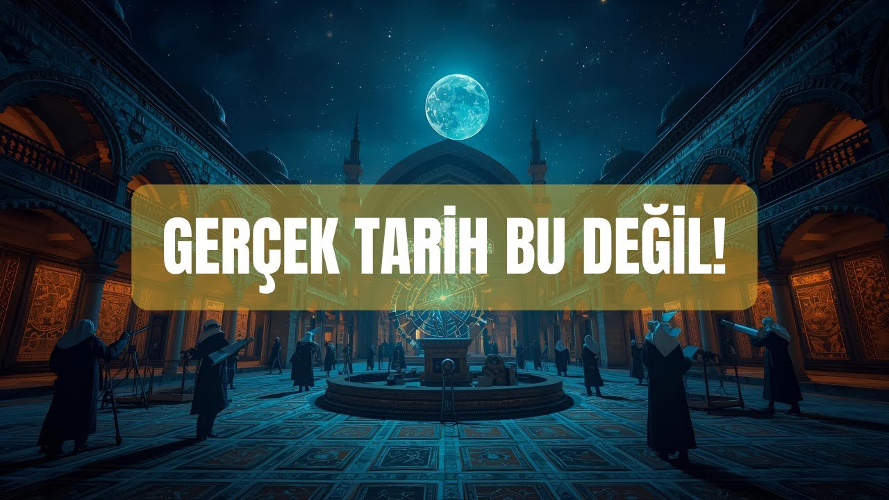 Galileo’dan Önce Evreni Kim Çözdü? İslam’ın Unutulan Gökbilim Çağı