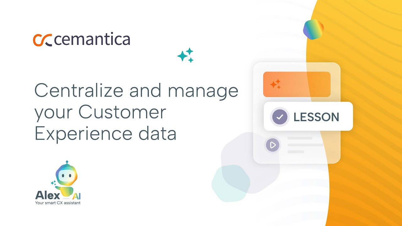 Cemantica Lessons 2026: Centralize and manage your Customer Experience data