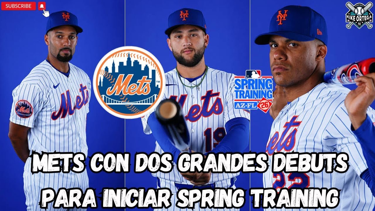 METS iniciará SPRING TRAINING con DOS de sus GRANDES ADQUISICIONES para MLB 2026 | JUAN SOTO debuta