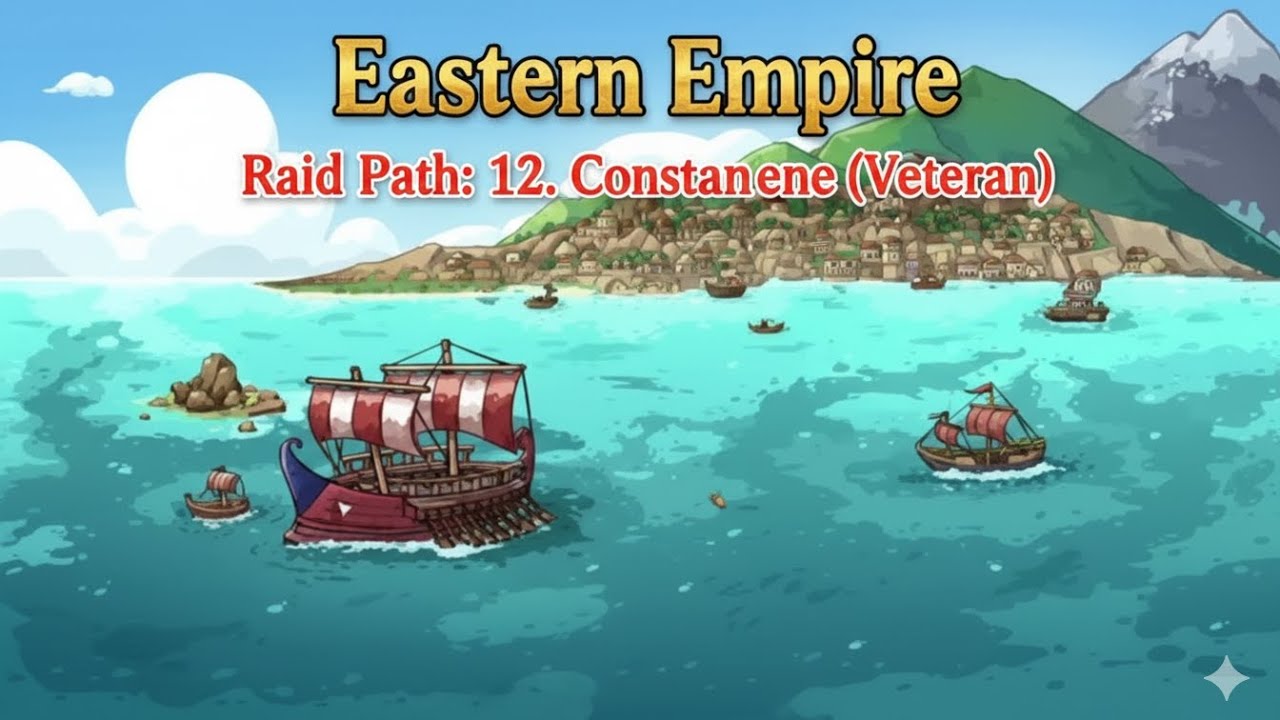Eastern Empire - Raid Path: 12. Constantine ( Veteran )