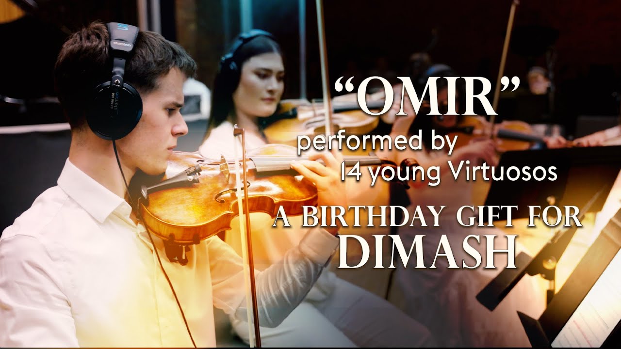 'OMIR'&nbsp;performed by 14 young Virtuosos | A birthday gift for Dimash