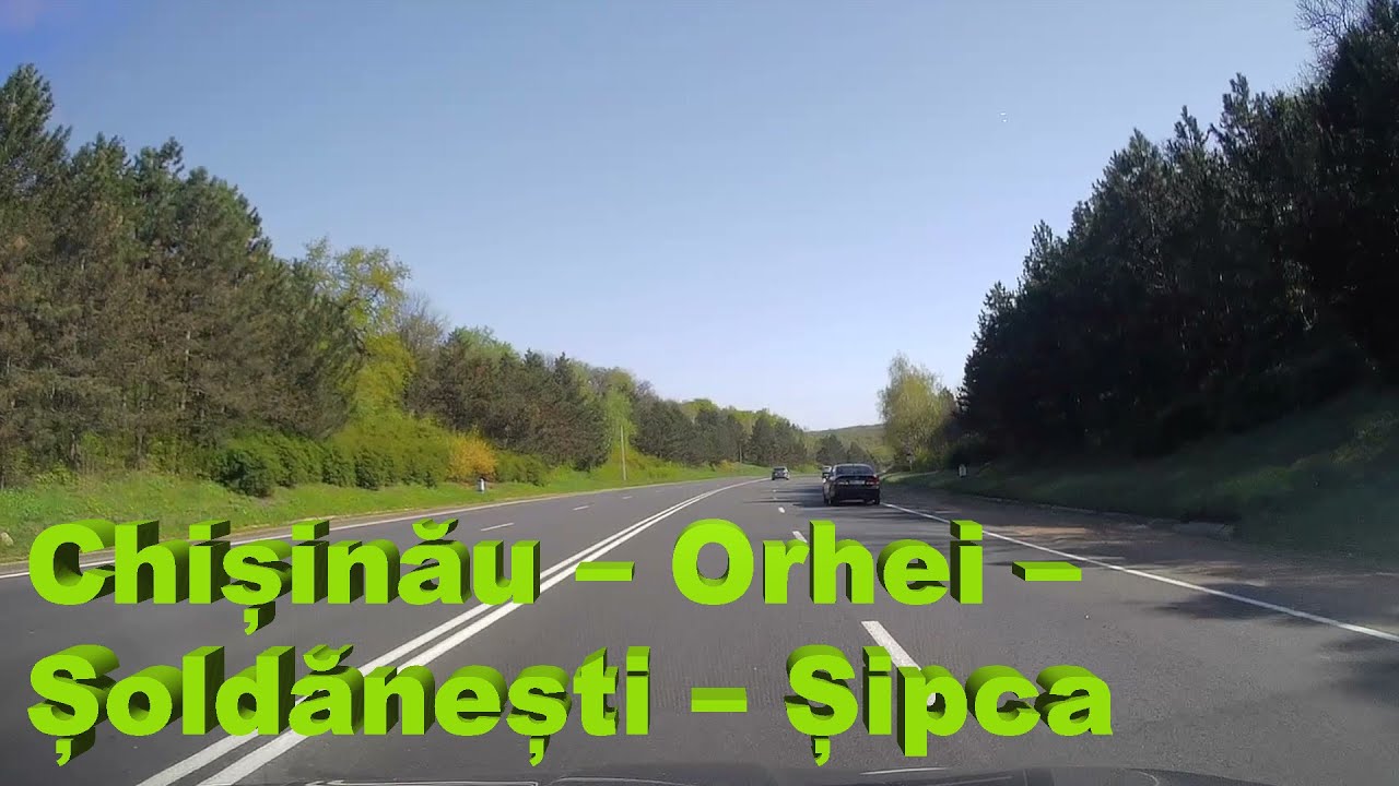 Traseul Chișinău, Orhei, Șoldănești, Șipca.