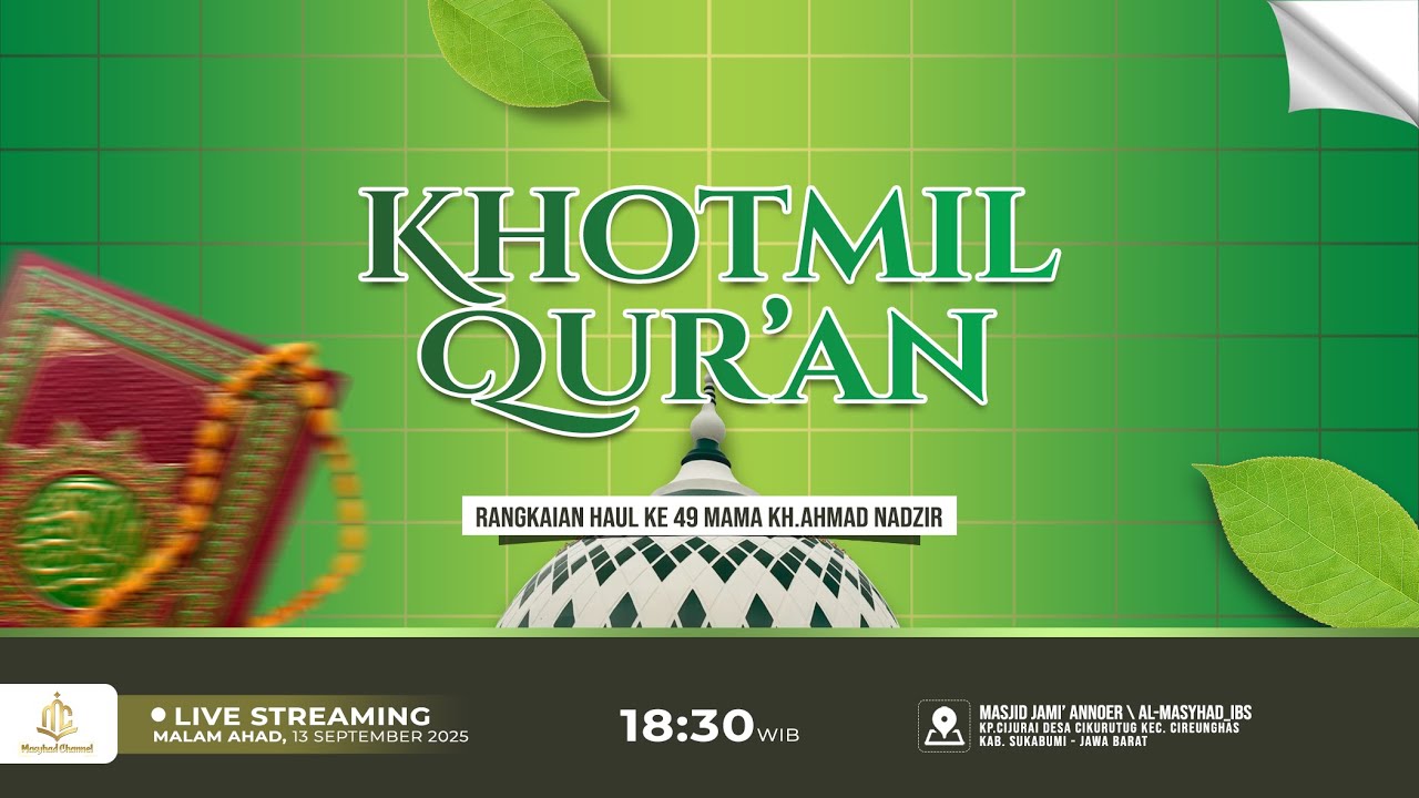 🔴 LIVE | KHATAM QUR'AN | RANGKAIAN ACARA  HAUL KH. AHMAD NADZIR BIN H. ABDURRAHIM KE 49