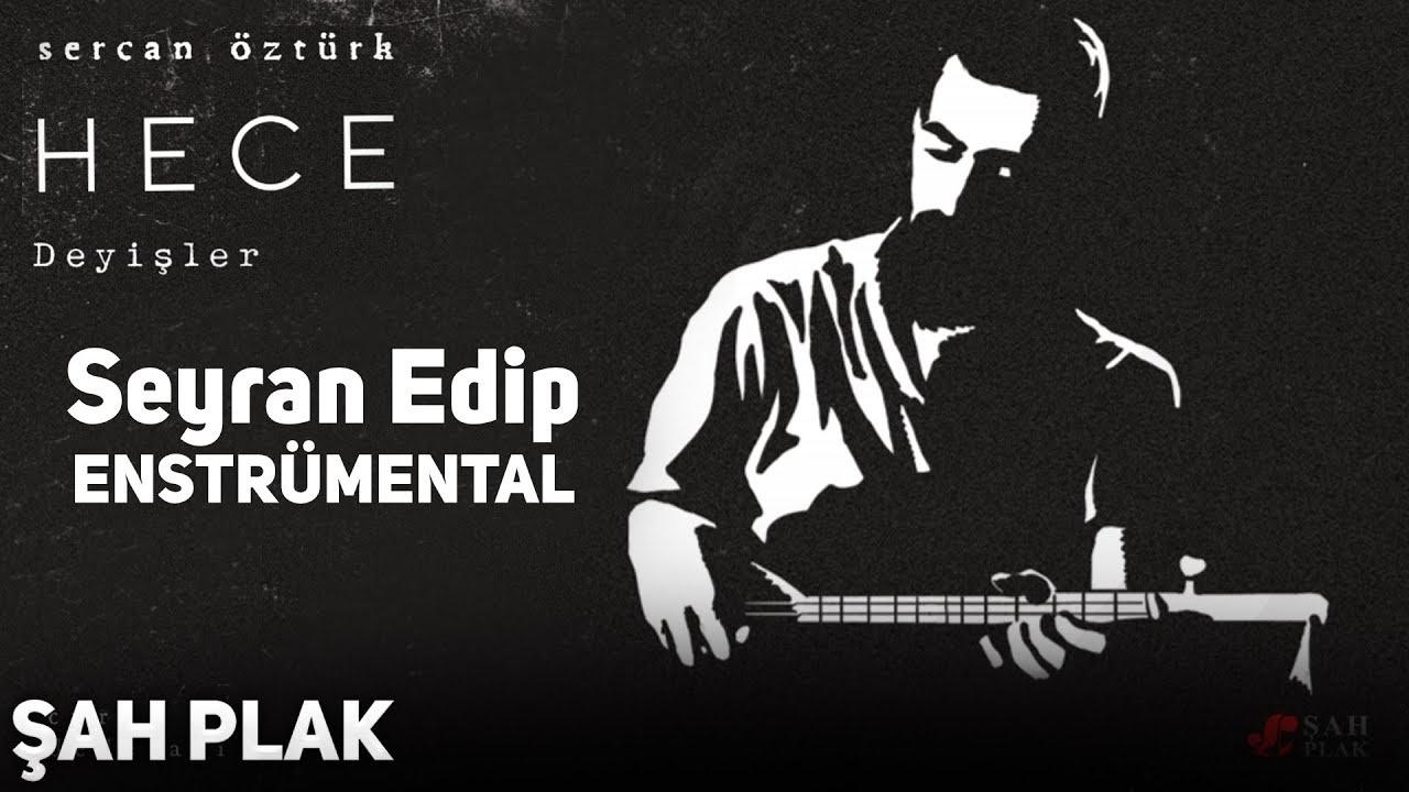Sercan Öztürk - Seyran Edip Şu Alemi Gezersen | Enstrümental | © Şah Plak