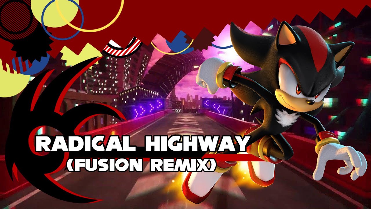 Radical HIghway (Fusion Remix) - Sonic X Shadow Generations