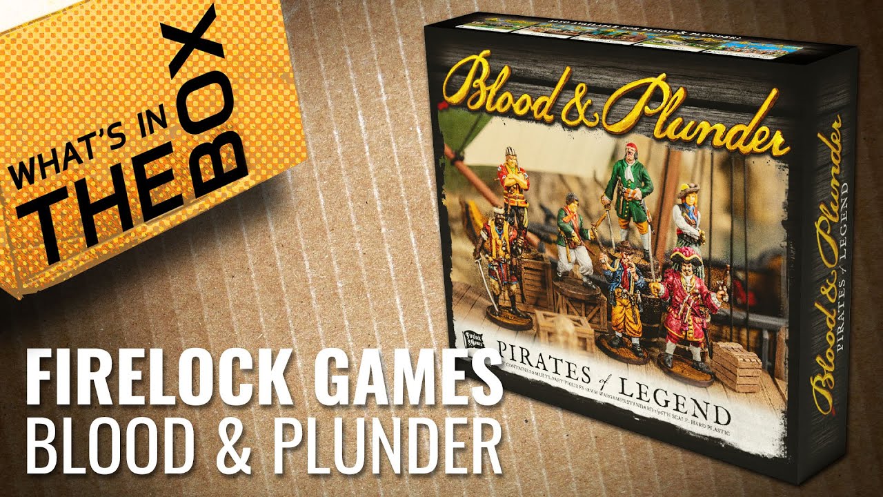 Unboxing: Blood & Plunder - Pirates Of Legend | Firelock Games
