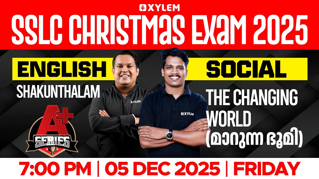 SSLC CHRISTMAS EXAM 2025 | English :Shakunthalam / Social Science : The Changing World  | Xylem SSLC