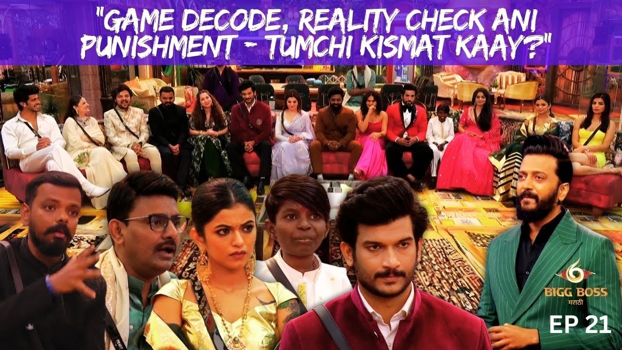 BB Marathi Review (BBM) EP 21 –“Game Decode, Reality Check ani Punishment – Tumchi Kismat Kaay?”