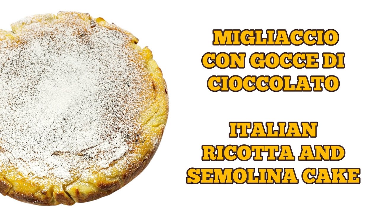 🇮🇹MIGLIACCIO CON GOCCE DI CIOCCOLATO🇬🇧ITALIAN RICOTTA AND SEMOLINA CAKE 