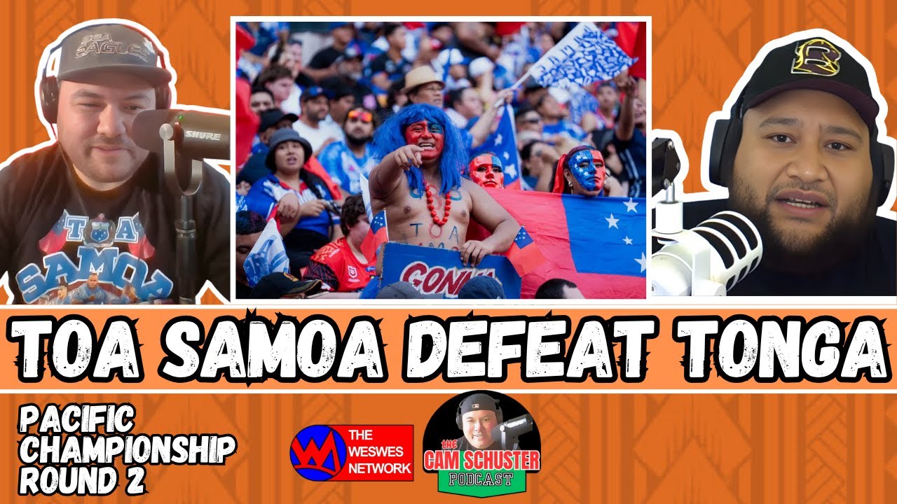 Toa Samoa defeat Tonga I Pacific Championship Rugby League I THE CAM SCHUSTER PODCAST