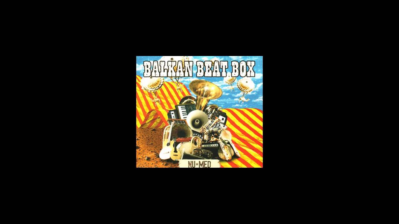 Balkan Beat Box - Hermetico
