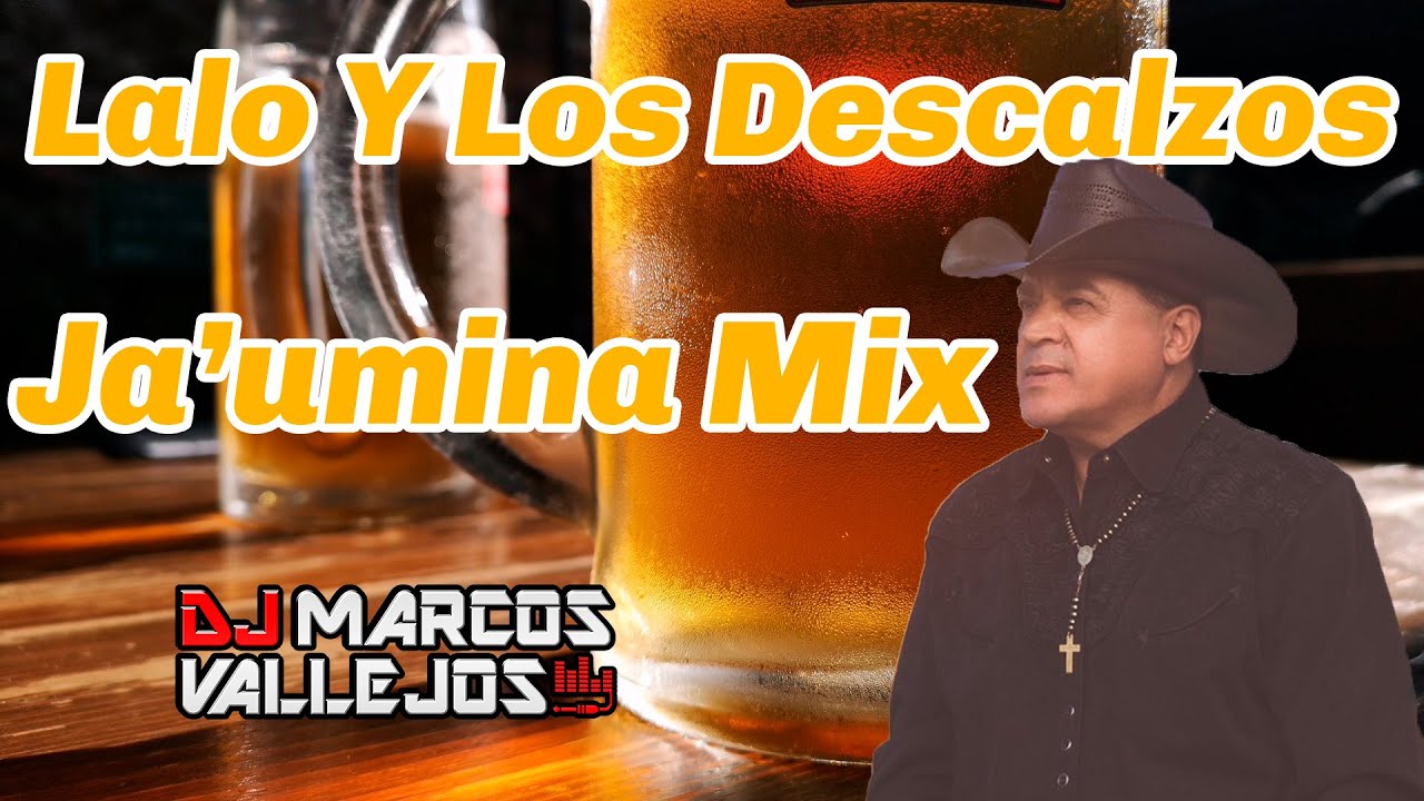 Lalo y Los Descalzos Ja'umina Mix - Dj Marcos Vallejos