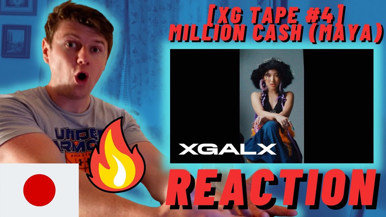 🇯🇵[XG TAPE #4] Million Cash (MAYA) - IRISH REACTION