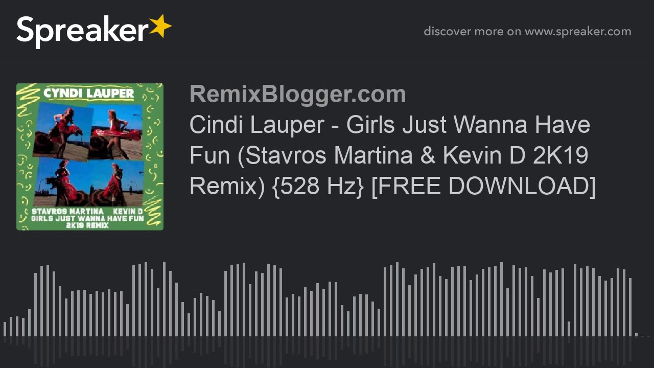 Cindi Lauper - Girls Just Wanna Have Fun (Stavros Martina & Kevin D 2K19 Remix) {528 Hz} [FREE DOWNL