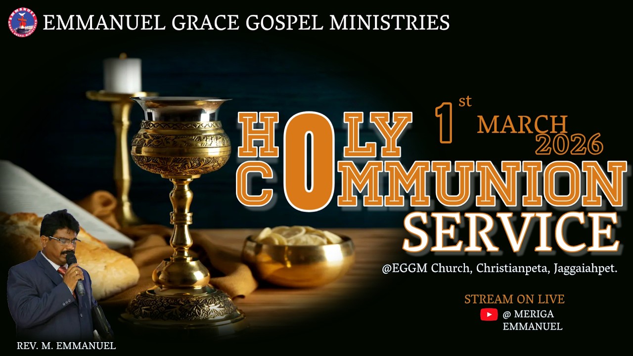 HOLY COMMUNION SERVICE || 1ST MARCH 2026 || EGGM CHURCH || REV. M EMMANUEL ||