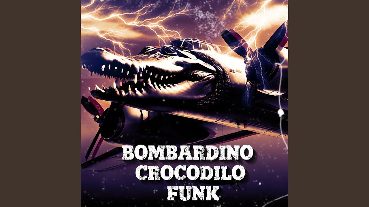 BOMBARDIRO CROCODILO FUNK