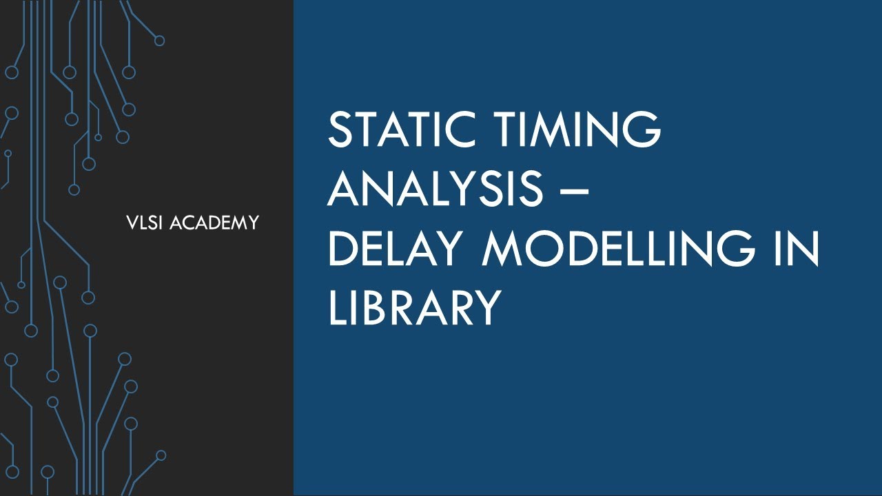 STA lec 12 delay modelling in library | static timing analysis tutorial | VLSI
