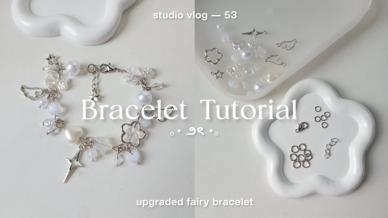 bracelet tutorial ― upgraded fairy bracelet step by step tutorial | studio vlog 53 🎀🤍🕊