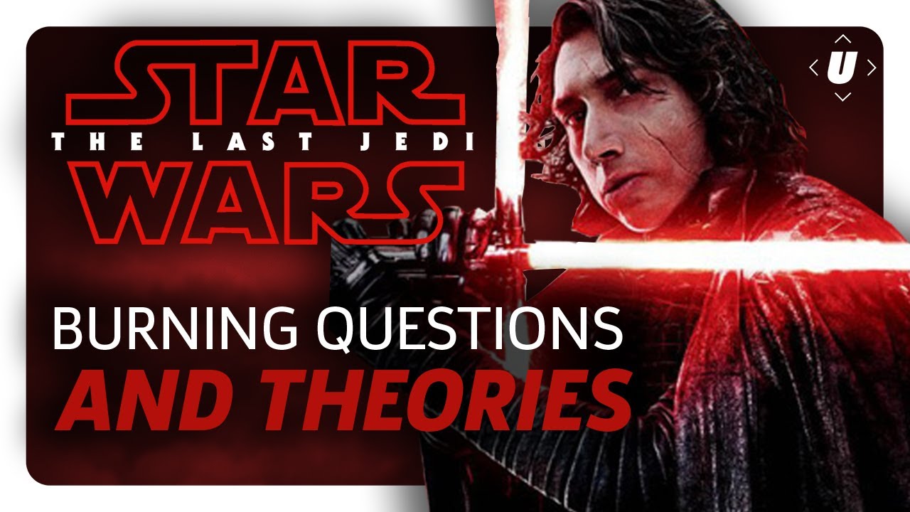 Star Wars: The Last Jedi Spoilers - Burning Questions & Theories For Episode 9!