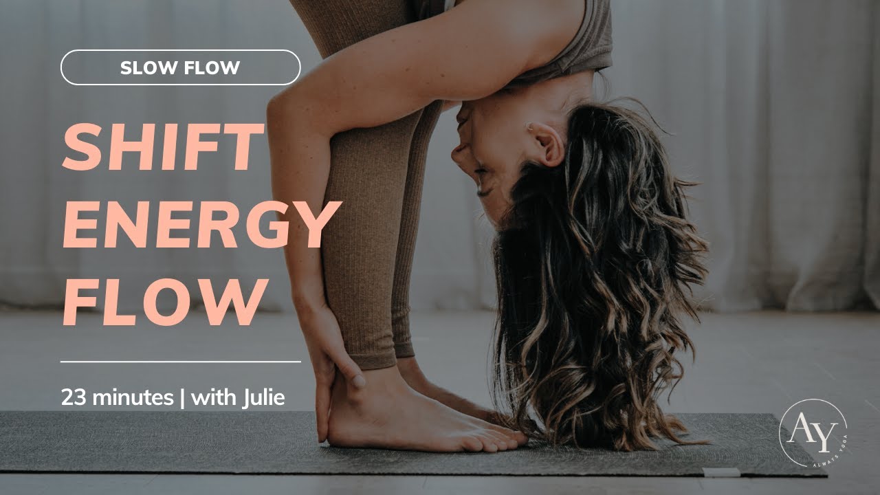 Slow Flow: Shift Energy (23 minutes)