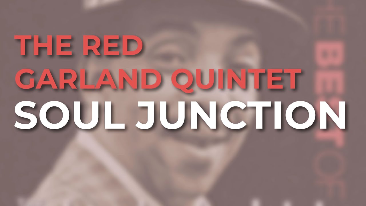 The Red Garland Quintet - Soul Junction (Official Audio)