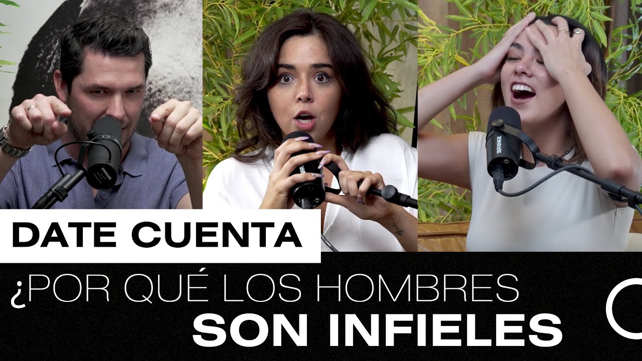 ¿POR QUÉ LOS HOMBRES SON INFIELES? | JORGE LOZANO H. | DATE CUENTA PODCAST