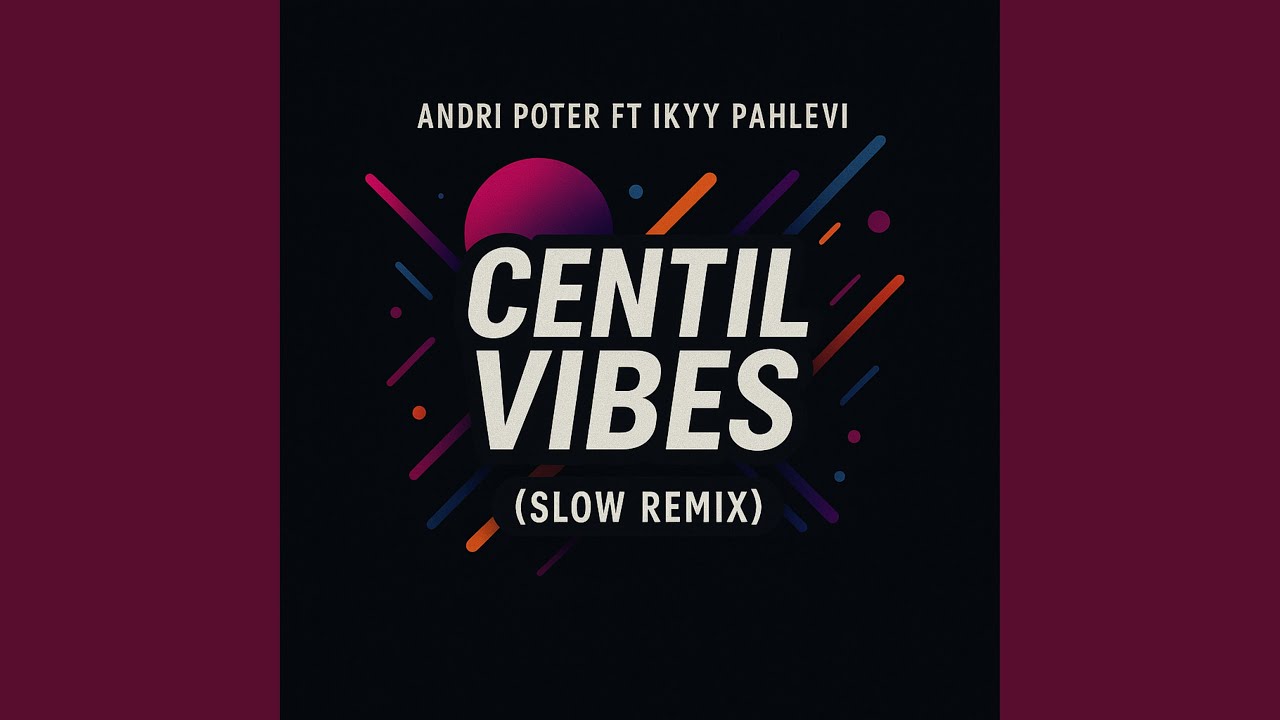 Centil Vibes Slow Remix (feat. Ikyy Pahlevii)