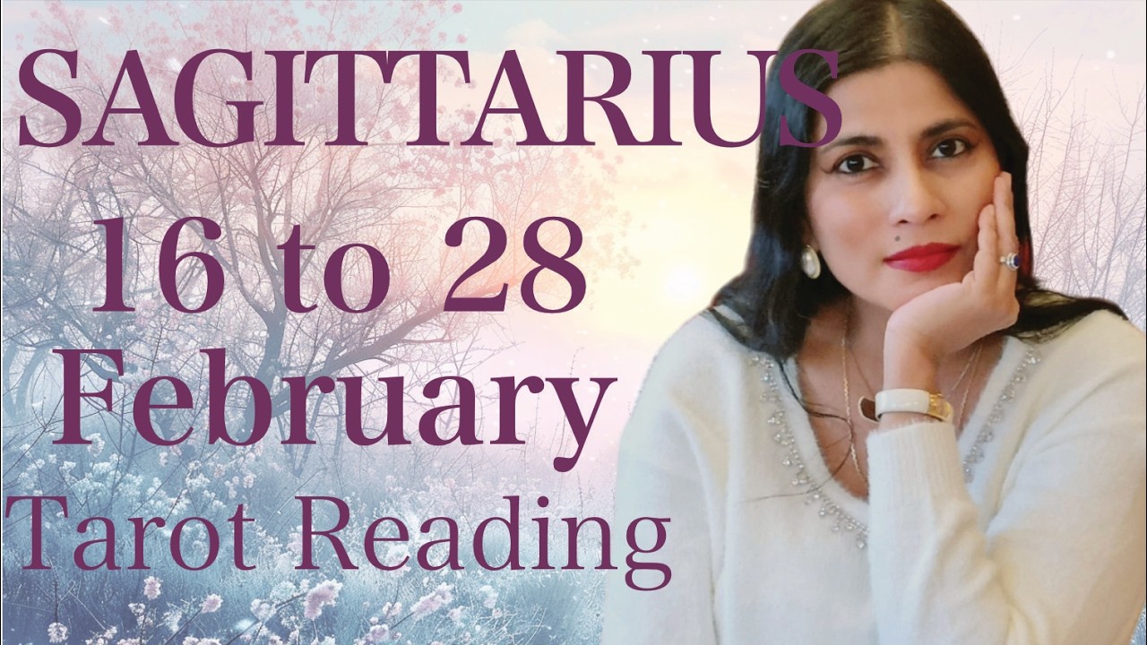 SAGITTARIUS Tarot reading from 16 to 28 February 2026