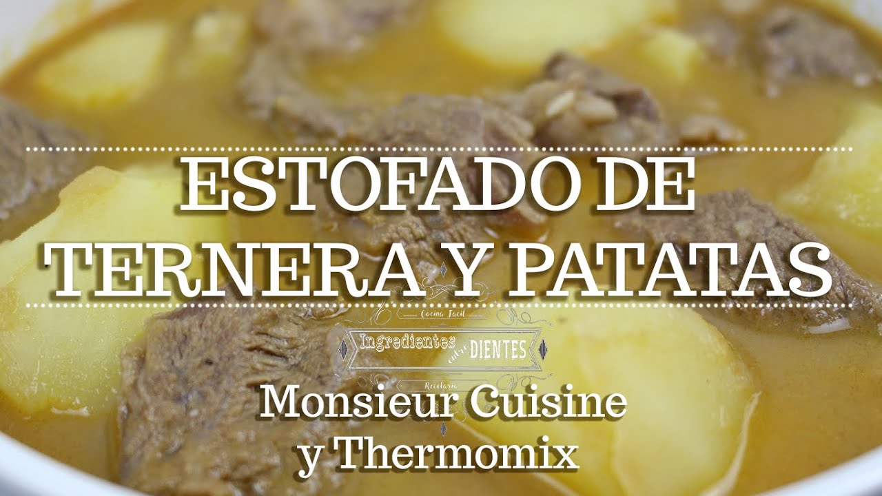 ESTOFADO DE TERNERA Y PATATAS en Monsieur Cuisine y Thermomix | Ingredientes entre dientes