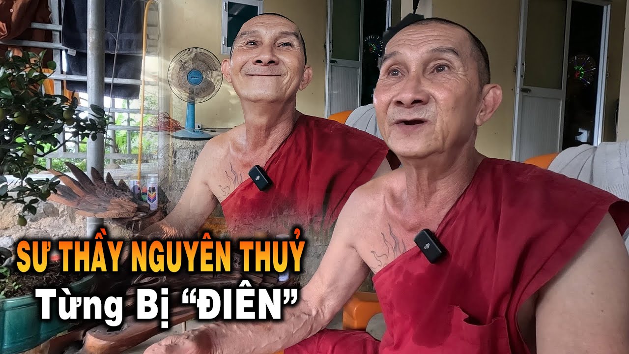 Kì lạ nhà sư nguyên thuỷ từng bị Điên gần 10 năm và hết bệnh nhờ tu hành trên núi