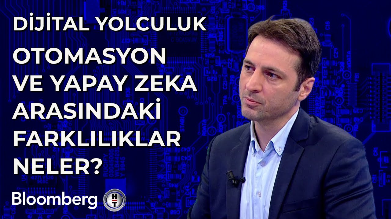 Dijital Yolculuk - Otomasyon ve Yapay Zeka Arasındaki Farklılıklar Neler? | 23 Temmuz 2024
