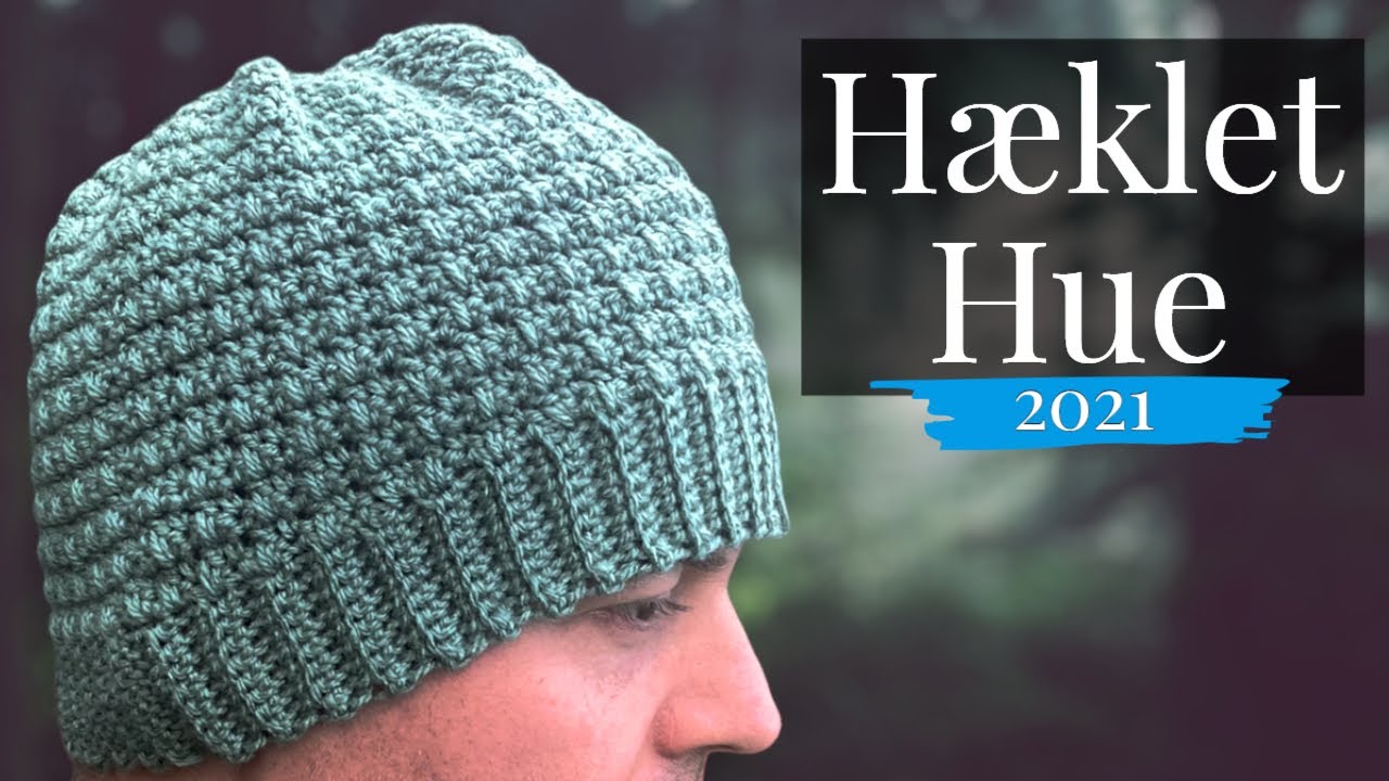 Hæklet Hue Mand | Lær at hækle en hue | Hækling for begyndere